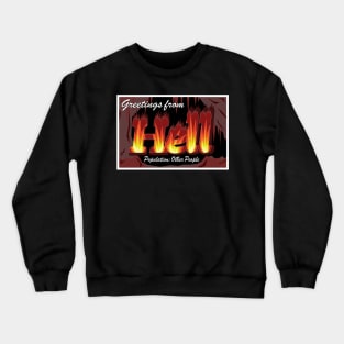 Hell is Other People - Greetings from Hell Crewneck Sweatshirt